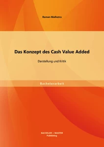 Titel: Das Konzept des Cash Value Added: Darstellung und Kritik