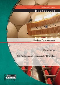 Titel: Coaching: Die Professionalisierung der Branche