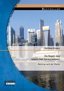 Titel: Die Regeln des islamischen Bankenwesens: Banking nach der Sharia