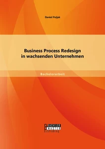 Titel: Business Process Redesign in wachsenden Unternehmen