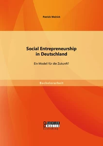 Titel: Social Entrepreneurship in Deutschland: Ein Modell für die Zukunft?