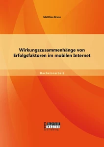 Titel: Wirkungszusammenhänge von Erfolgsfaktoren im mobilen Internet