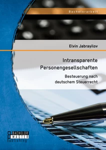 Titel: Intransparente Personengesellschaften: Besteuerung nach deutschem Steuerrecht