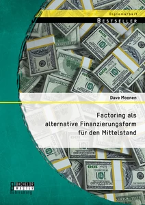 Titel: Factoring als alternative Finanzierungsform für den Mittelstand