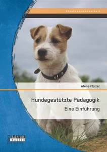 Titel: Hundegestützte Pädagogik: Eine Einführung