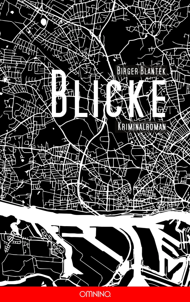 Blicke: Kriminalroman. Ein Buch von Birger Blantek