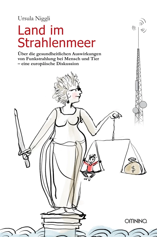 Land im Strahlenmeer: Über die gesundheitlichen Auswirkungen von Funkstrahlungen bei Mensch und Tier - eine europäische Diskussion. 2. erweiterte Aufl.. Ein Buch von Ursula Niggli