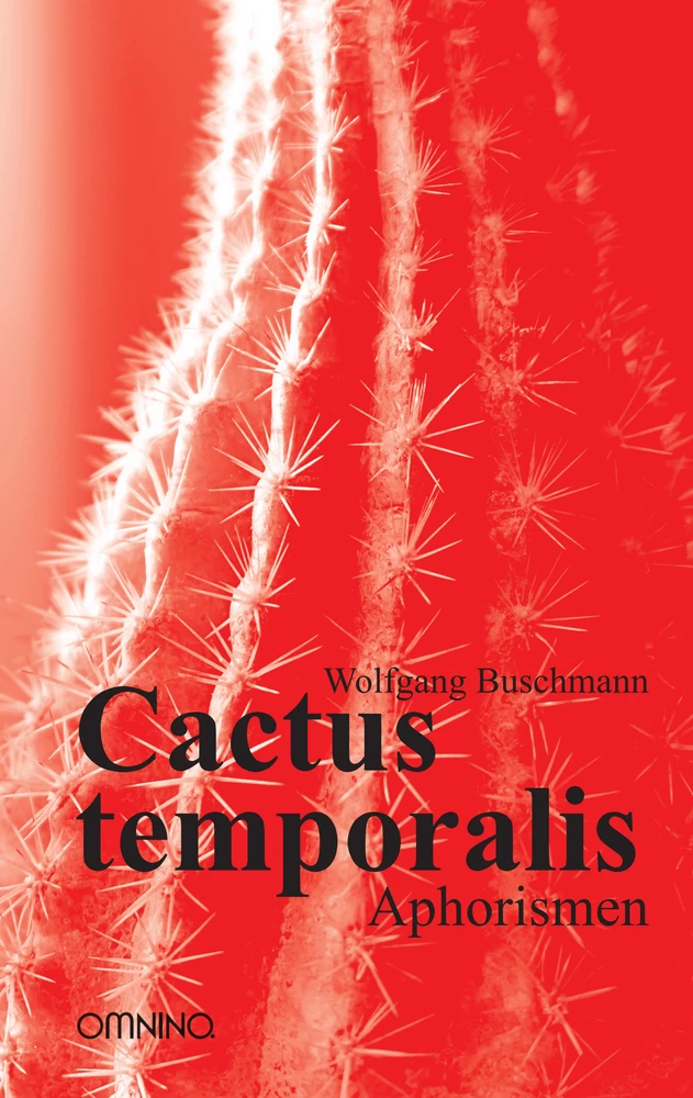 Cactus temporalis: Aphorismen. Ein Buch von Wolfgang Buschmann