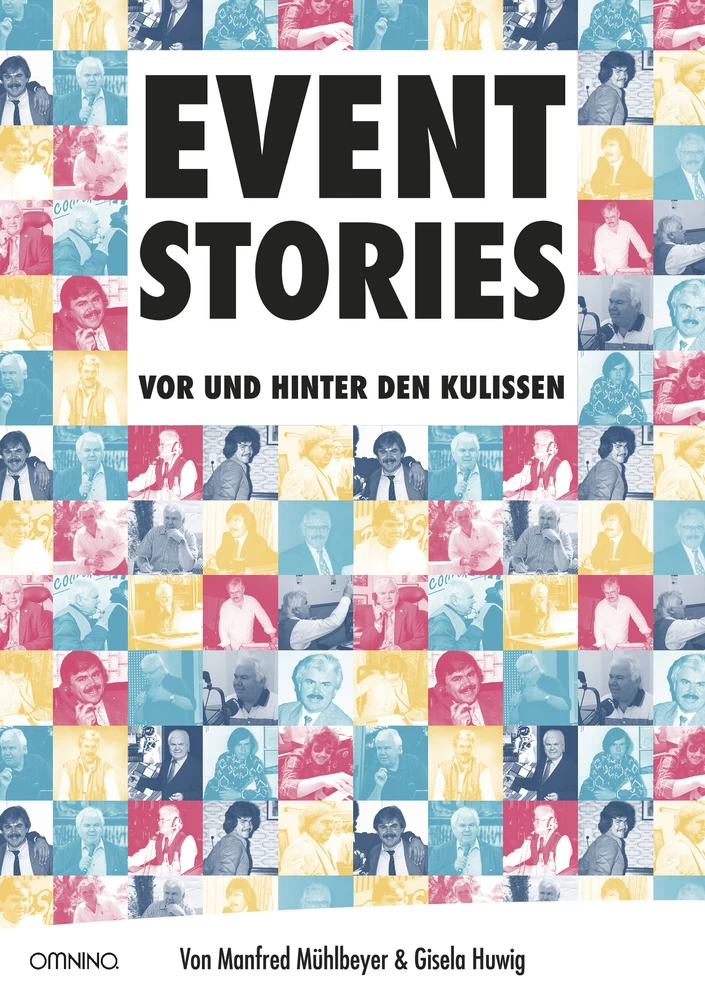 EVENT-STORIES: VOR UND HINTER DEN KULISSEN. Ein Buch von Manfred Mühlbeyer und Gisela Huwig