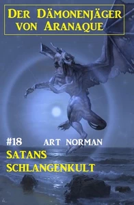 Titel: Der Dämonenjäger von Aranaque 18: Satans Schlangenkult