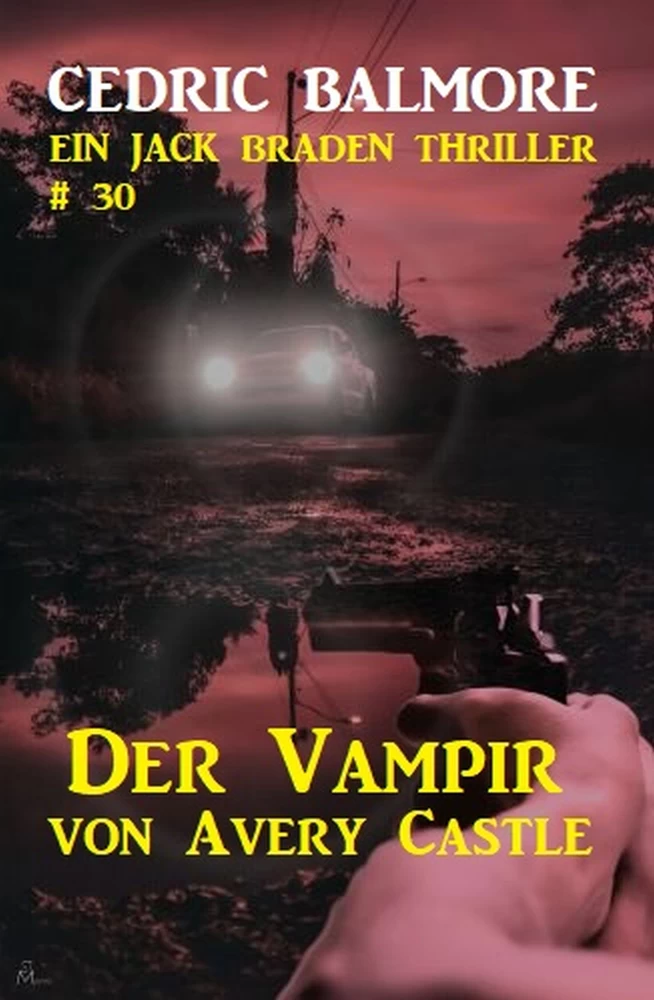 Titel: Ein Jack Braden Thriller #30: Der Vampir von Avery Castle