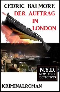 Titel: Der Auftrag in London: N.Y.D. – New York Detectives