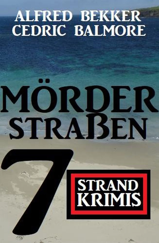 Titel: Mörderstraßen: 7 Strand Krimis
