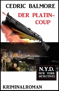 Titel: Der Platin-Coup: N.Y.D. – New York Detectives