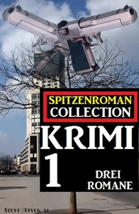 Titel: Spitzenroman Collection Krimi #1 - Drei Romane