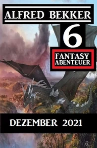 Titel: 6 Fantasy Abenteuer Dezember 2021