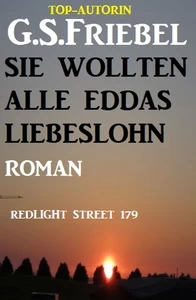 Titel: Sie wollten alle Eddas Liebeslohn: Redlight Street #179