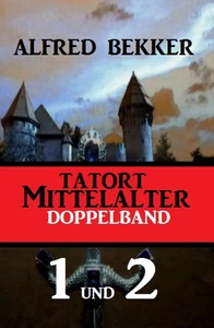 Titel: Tatort Mittelalter Doppelband 1 und 2