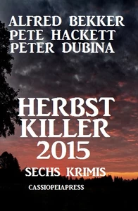 Titel: Herbst Killer 2015: Sechs Krimis