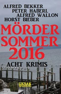 Titel: Mördersommer 2016: Acht Krimis