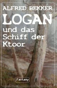 Titel: Logan und das Schiff der Ktoor