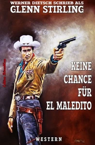 Titel: Keine Chance für El Maledito: Western