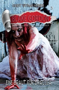 Titel: Blake Gordon #3: Eine Braut für Dracula