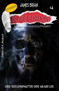 Titel: Blake Gordon #4: Der Seelenspalter des Akari Lee