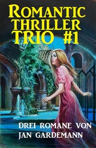 Titel: Romantic Thriller Trio #1