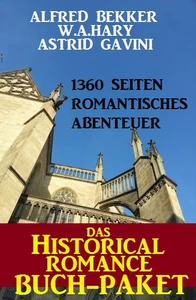 Titel: Das Historical Romance Buch-Paket: 1360 Seiten Romantisches Abenteuer