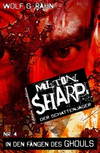 Titel: In den Fängen des Ghouls:  Milton Sharp #4
