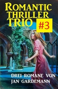 Titel: Romantic Thriller Trio #3