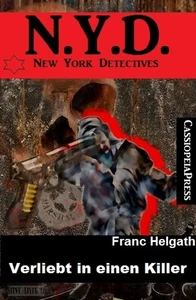 Titel: Verliebt in einen Killer: N. Y. D. - New York Detectives
