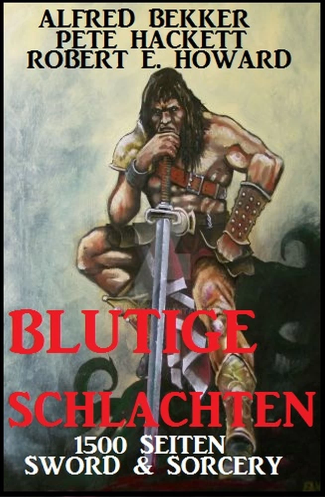 Titel: Blutige Schlachten: 1500 Seiten Sword & Sorcery