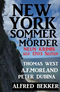 Titel: New York Sommermörder: Neun Krimis auf 1203 Seiten