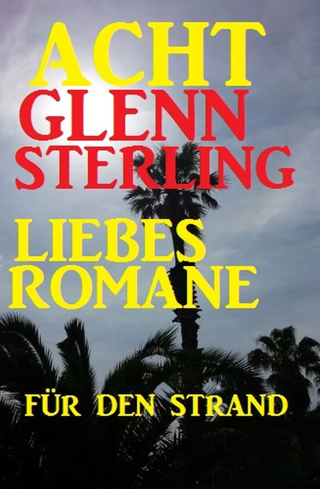 Titel: Acht Glenn Stirling Liebesromane für den Strand