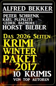 Titel: Das 2026 Seiten Krimi Winter Paket 2017 - 10 Krimis von Top-Autoren