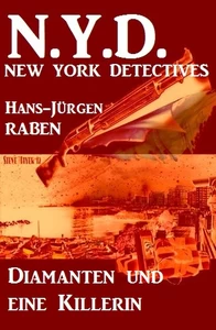 Titel: Diamanten und eine Killerin: N.Y.D. - New York Detectives