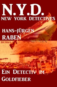 Titel: Ein Detektiv im Goldfieber: N. Y. D. - New York Detectives