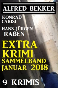 Titel: Extra Krimi Sammelband Januar 2018: 9 Krimis