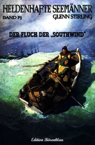 Titel: HELDENHAFTE SEEMÄNNER #19: Der Fluch der Southwind