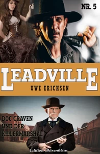 Titel: LEADVILLE #5: Doc Craven und der Killermarshal