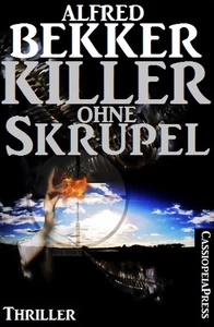 Titel: Alfred Bekker Thriller - Killer ohne Skrupel