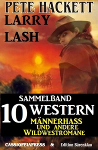 Sammelband 10 Western Männerhass Und Andere Wildwestromane - 