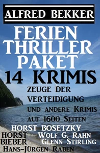 Titel: Ferien Thriller Paket 14 Krimis: Zeuge der Verteidigung und andere Krimis auf 1600 Seiten
