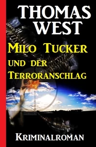 Titel: Milo Tucker und der Terroranschlag