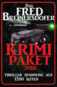 Titel: Das Fred Breinersdorfer Krimi Paket 2018: Thriller Spannung auf 1200 Seiten