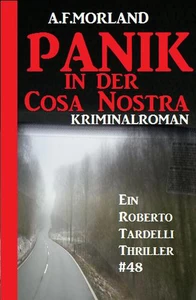 Titel: Panik in der Cosa Nostra - Ein Roberto Tardelli Thriller #48
