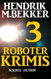 Titel: 3 Roboter Krimis