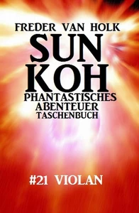 Titel: Sun Koh Taschenbuch #21: Violan